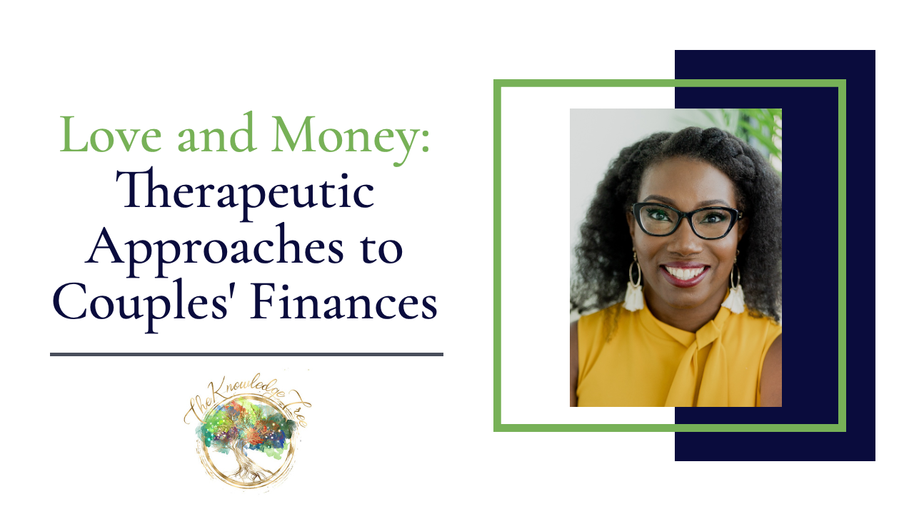 Love and Money: Therapeutic Approaches to Couples' Finances CE Webinar for therapists, counselors, psychologists, social workers, marriage and family therapists