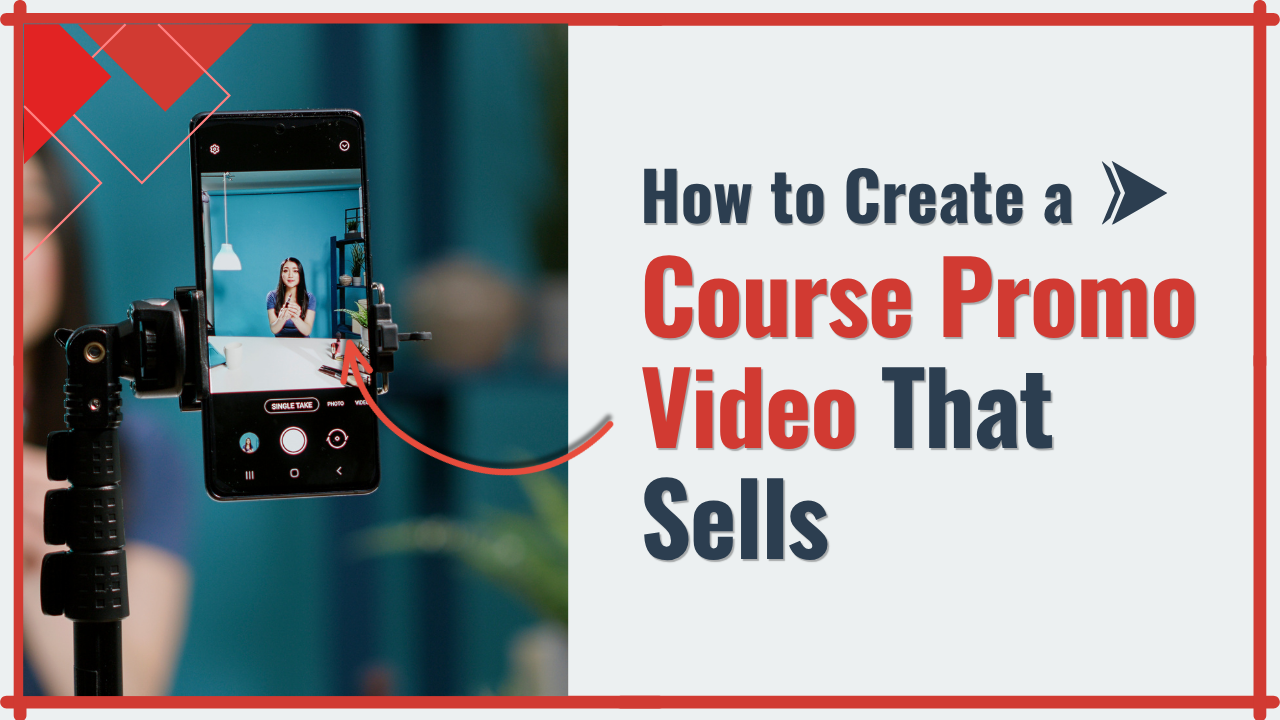 Product image for How to Create A Course Promo Video That Sells