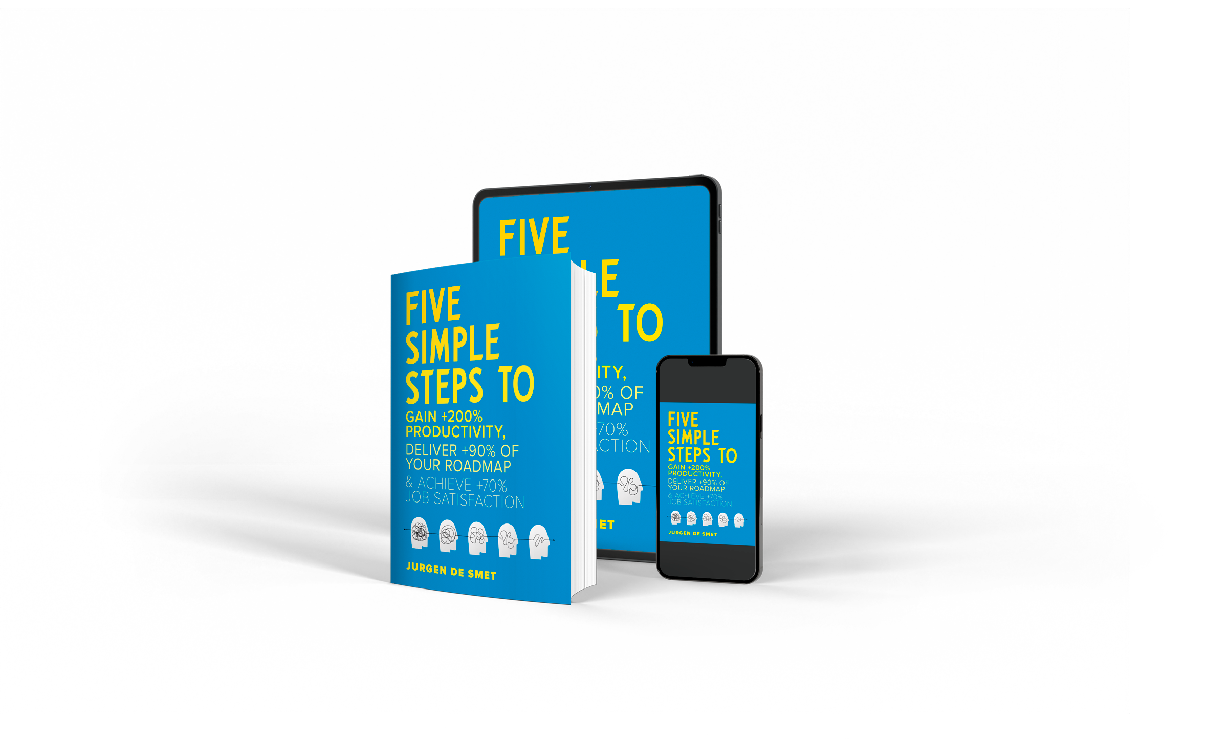 Product image for Five Simple Steps To: Gain +200% Productivity, Deliver 90+% Of Your Roadmap & Achieve 70+% Job Satisfaction