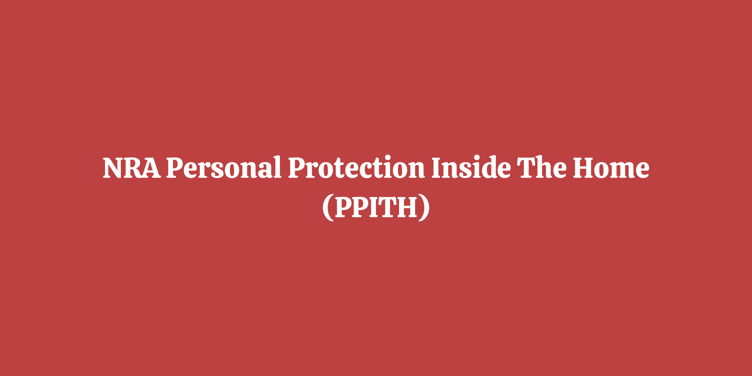 Product image for NRA Personal Protection Inside The Home (PPITH)
