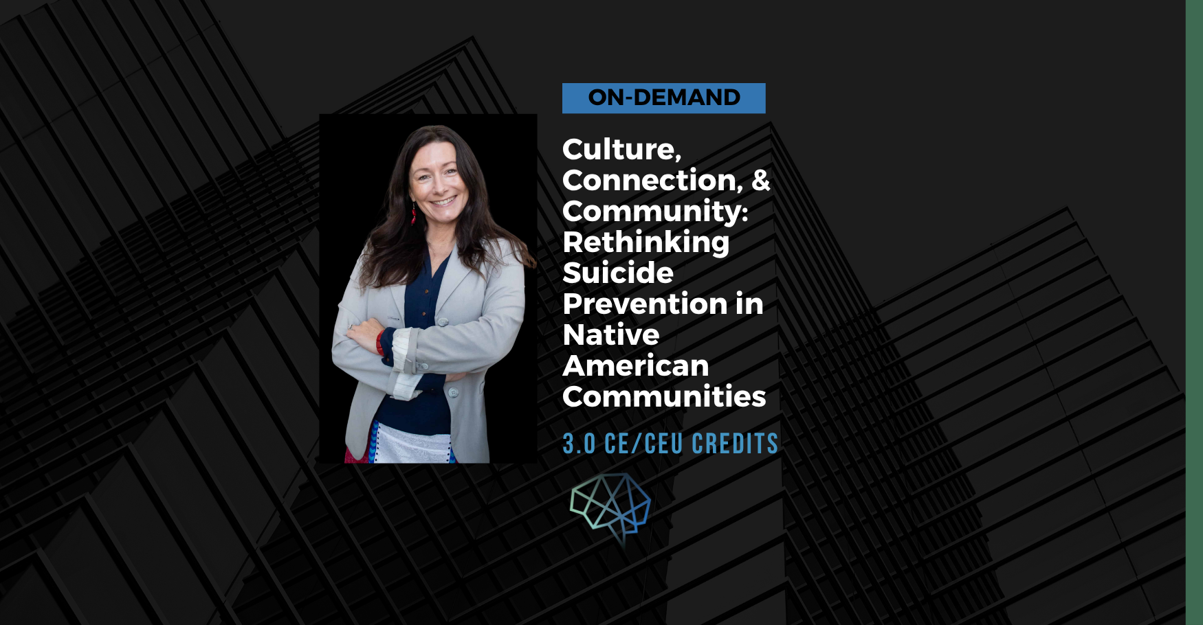On-demand. Culture, connection, and community: Rethinking suicide prevention in Native American communities. 3.0 CE/CEU credits.