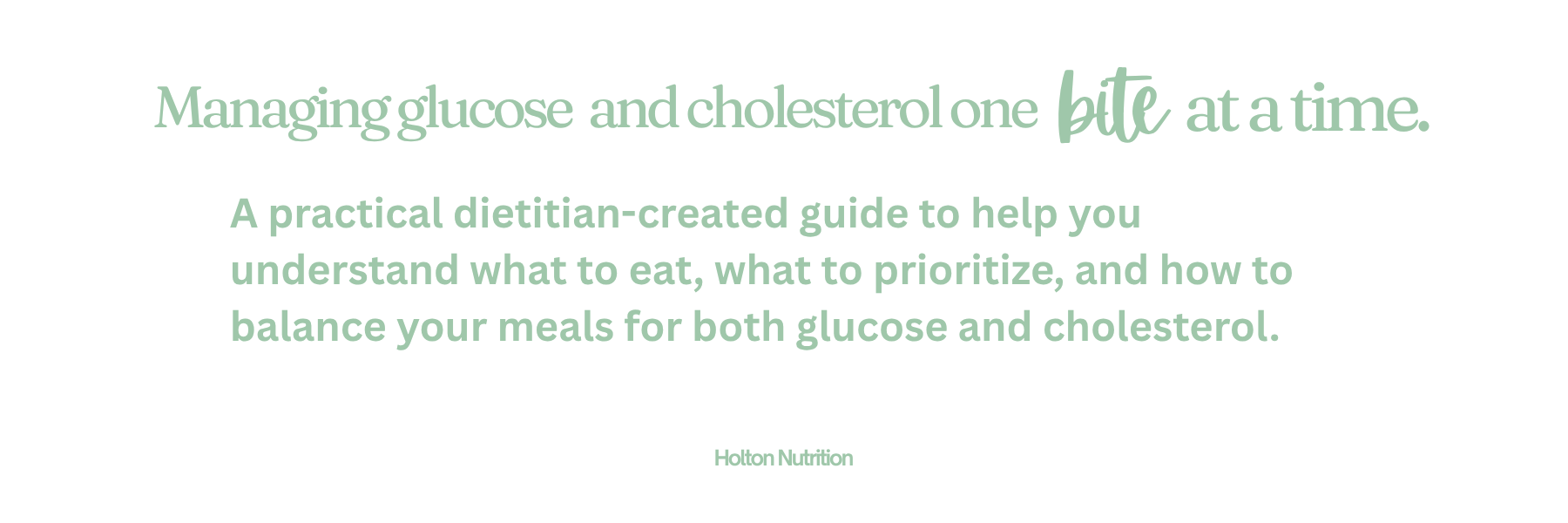 Managing glucose and cholesterol one bite at a time. A practical dietitian-created guide to help you understand what to eat, what to prioritize, and how to balance your meals for both glucose and cholesterol.