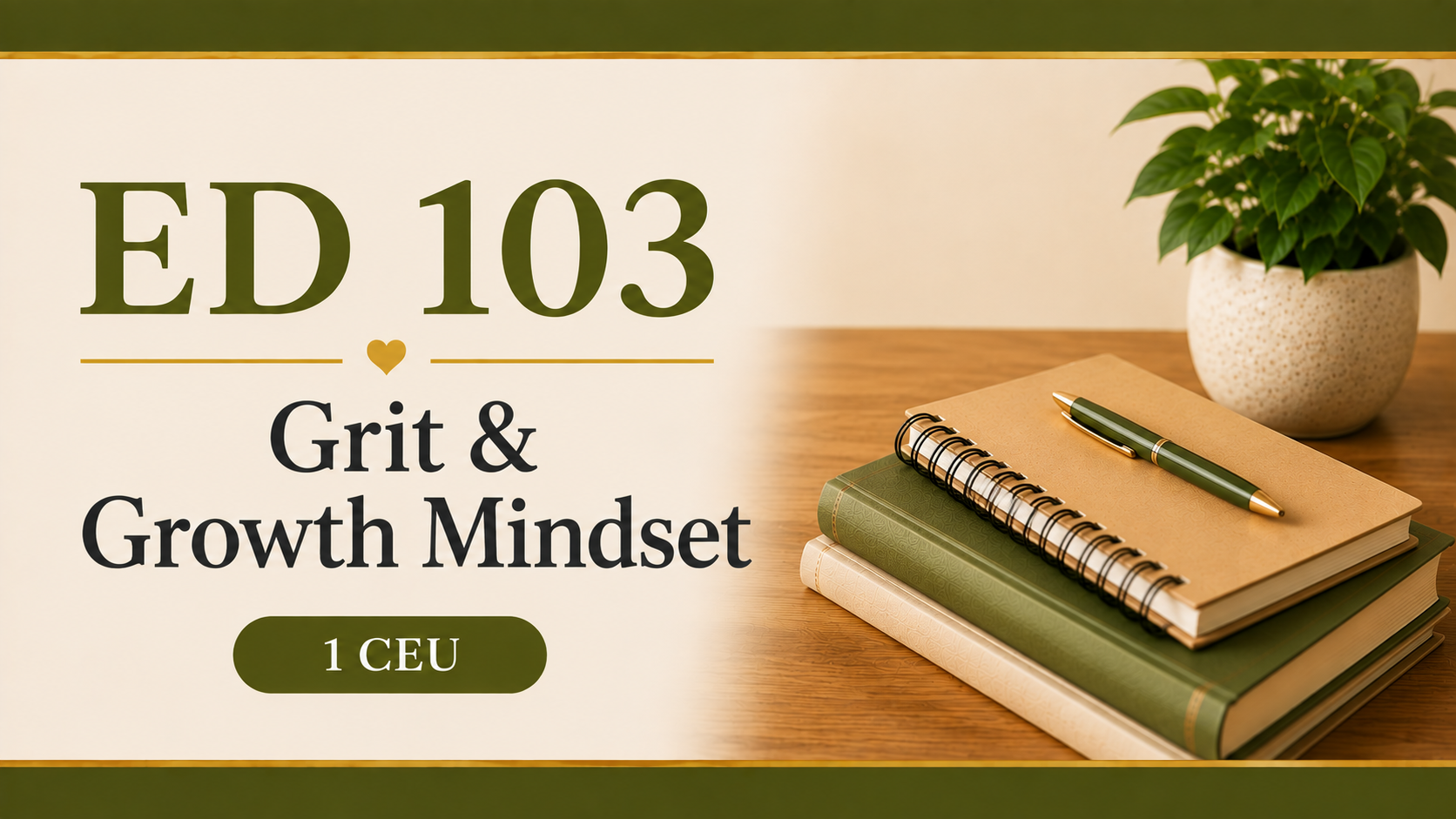 Product image for ED 103 Grit & Growth Mindset (1 CEU - 15 Clock Hours)
