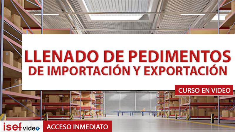 Imagen de producto para LLENADO DE PEDIMENTOS DE IMPORTACIÓN Y EXPORTACIÓN 