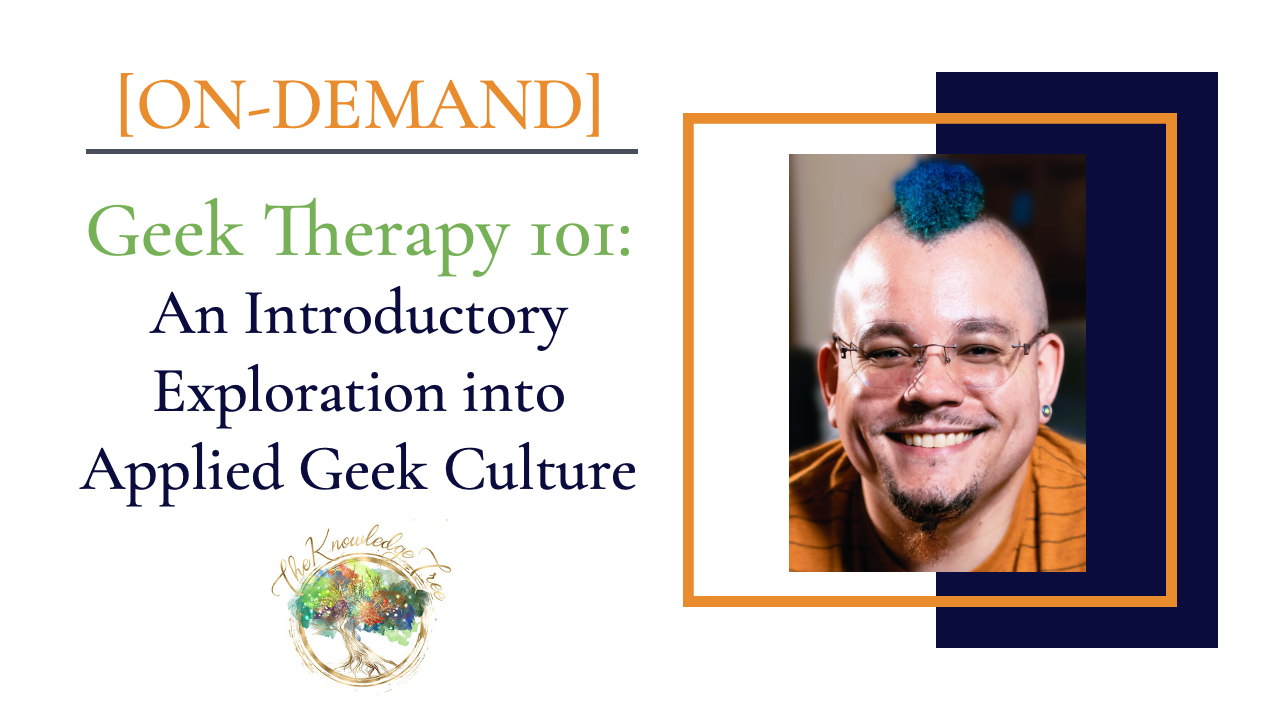 Product image for ON-DEMAND Pre-Registration: Geek Therapy 101: An Introductory Exploration into Applied Geek Culture