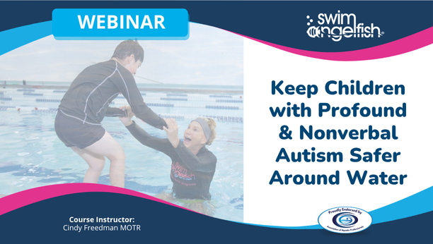 Product image for Webinar: Keep Children with Profound & Nonverbal Autism Safer Around Water - 1 Hour