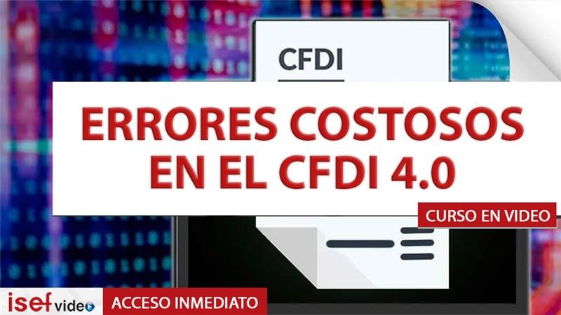 Imagen de producto para ERRORES COSTOSOS EN EL CFDI 4.0 