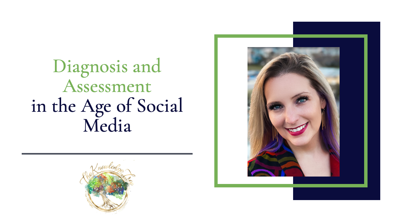 Diagnosis and Assessment in the Age of Social Media CE Webinar for therapists, counselors, psychologists, social workers, marriage and family therapists