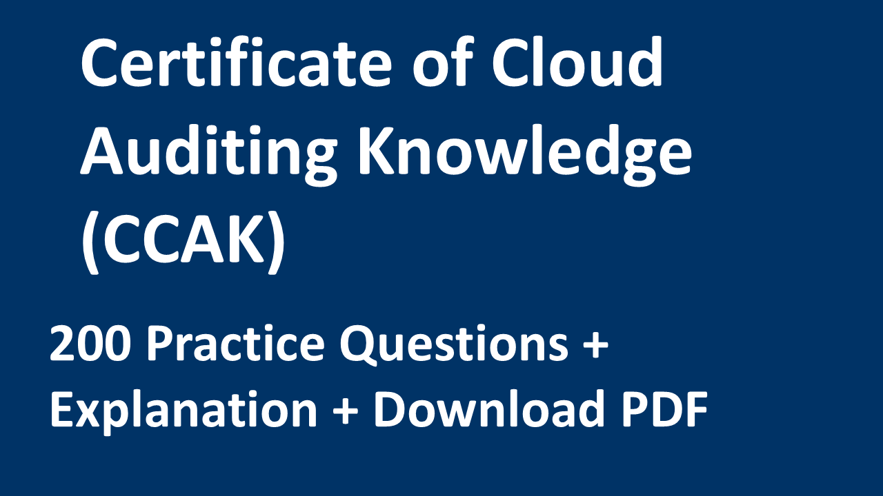 Product image for Certificate of Cloud Auditing Knowledge (CCAK)– 200 Practice Questions + Explanations + PDF