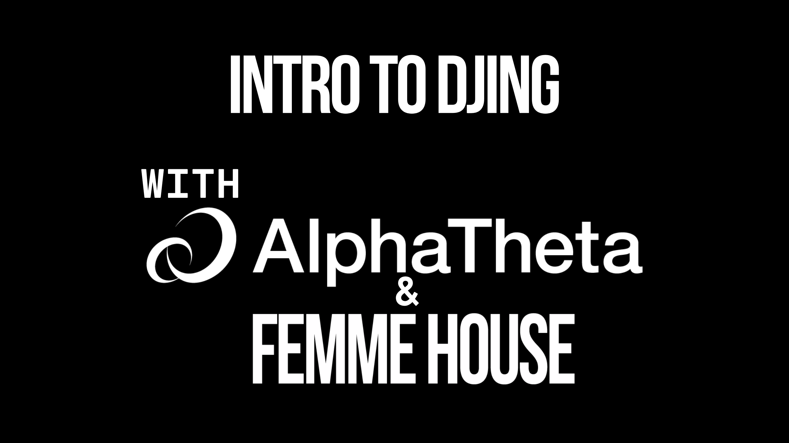 Product image for Intro to DJing with AlphaTheta and FEMME HOUSE