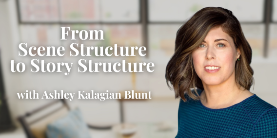 Product image for From Scene Structure  to Story Structure with Ashley Kalagian Blunt