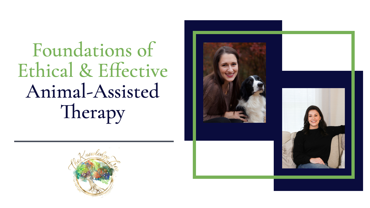 Foundations of Ethical & Effective Animal-Assisted Therapy CE Webinar for therapists, counselors, psychologists, social workers, marriage and family therapists