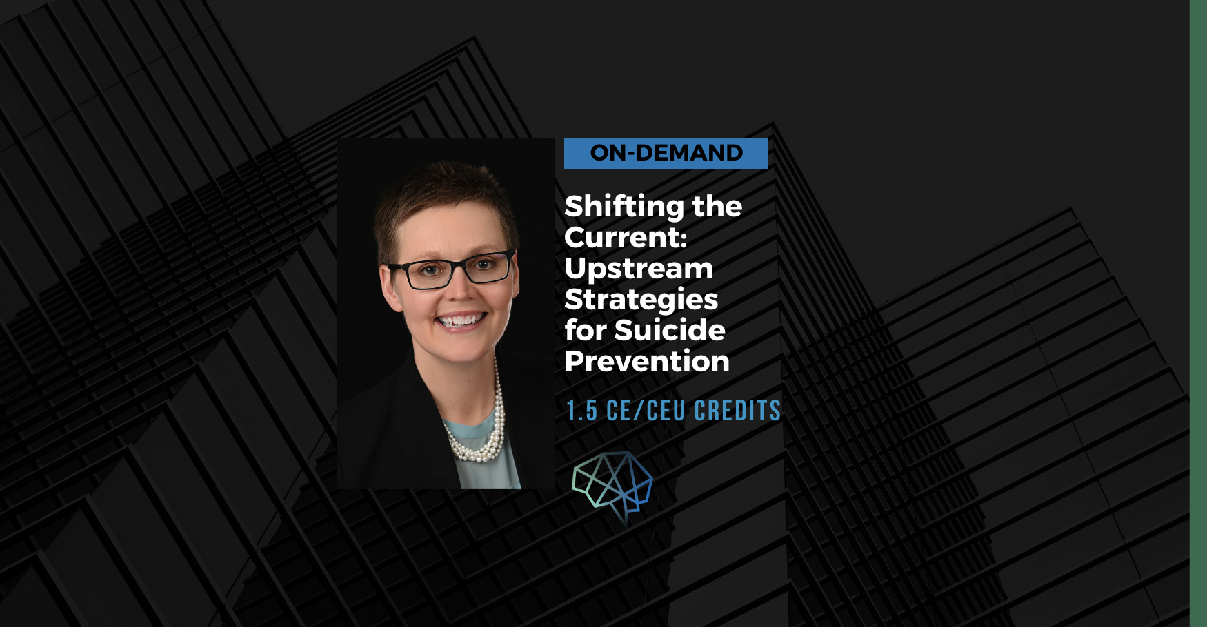 On-demand. Shifting the current: Upstream strategies for suicide prevention. 1.5 CE/CEU credits.
