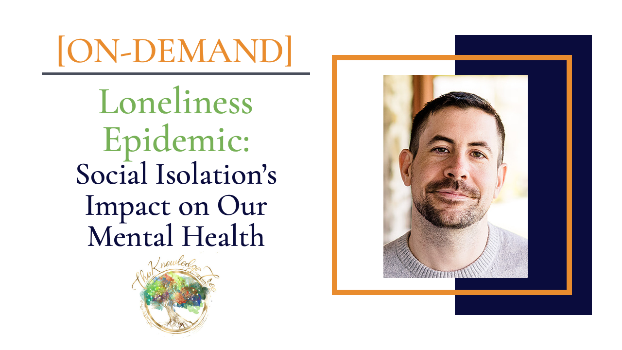 Addressing the Loneliness Epidemic: Social Isolation’s Impact on Our Mental Health On-Demand CE Webinar for therapists, counselors, psychologists, social workers, marriage and family therapists
