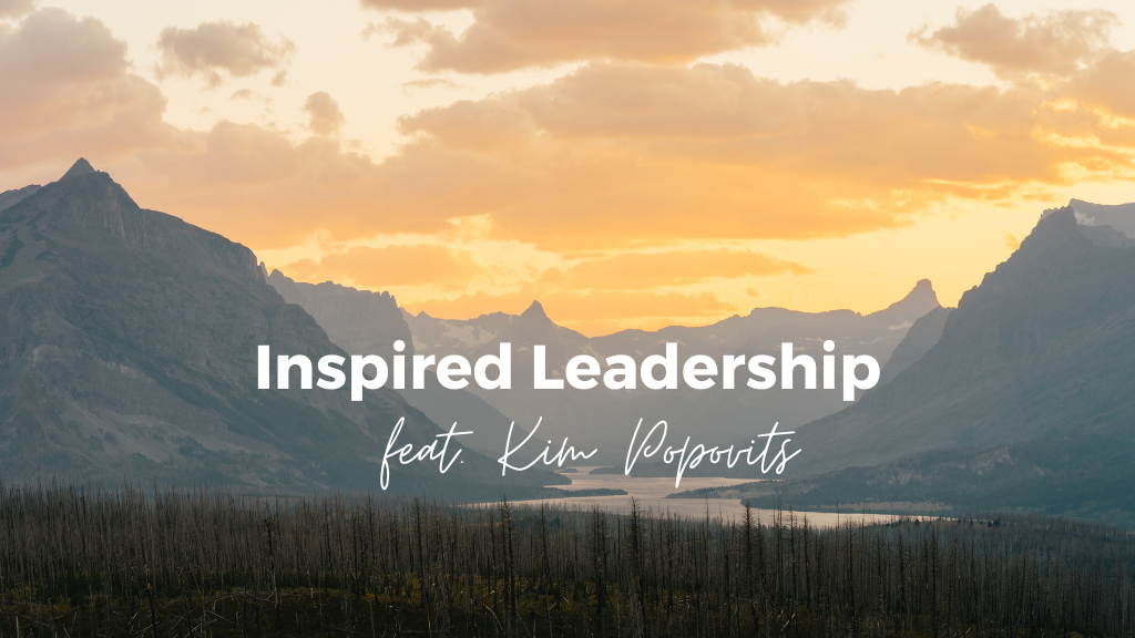 Product image for Inspired Leadership feat. Kim Popovits; CEO