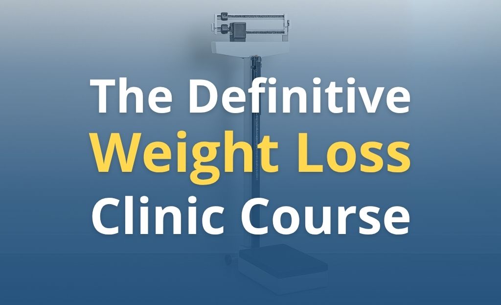 Product image for The Definitive Medical Weight Loss Clinic Course 