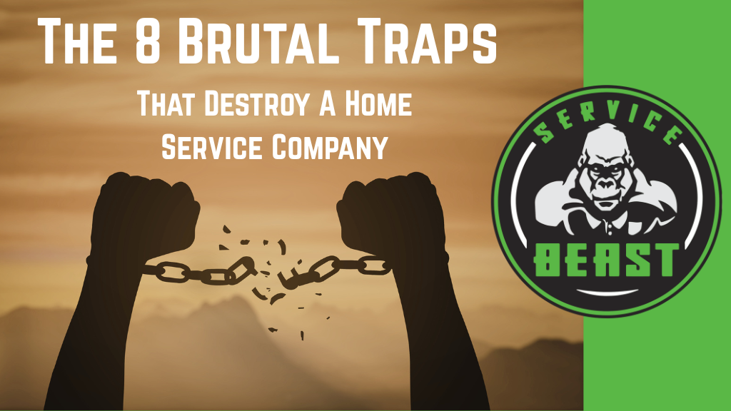 Product image for The 8 Brutal Traps That Destroy Your Home Service Business