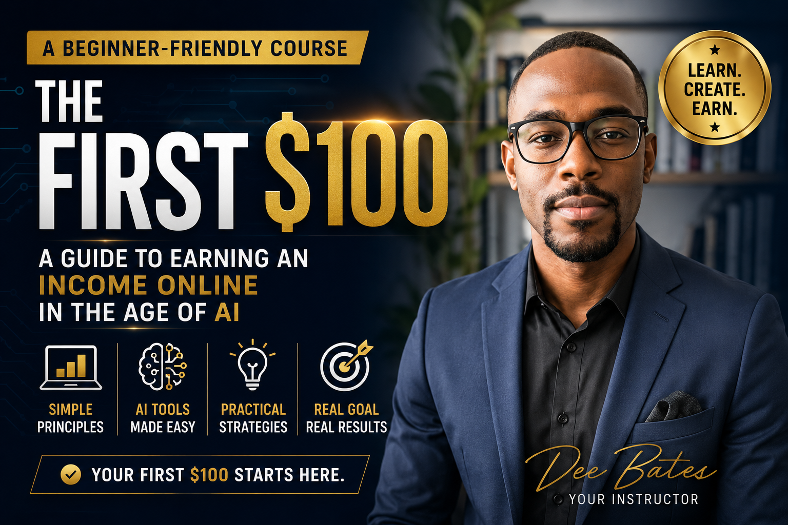 Product image for The First $100: A Guide to Earning An Income Online in The Age of AI