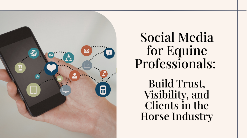 Product image for Social Media for Equine Professionals: Build Trust, Visibility, and Clients in the Horse Industry