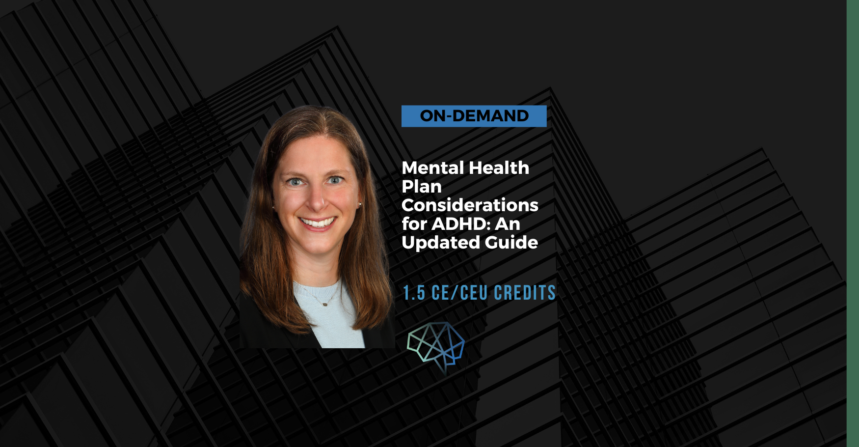 On-demand. Mental health plan considerations for ADHD: An updated guide. 1.5 CE/CEU credits