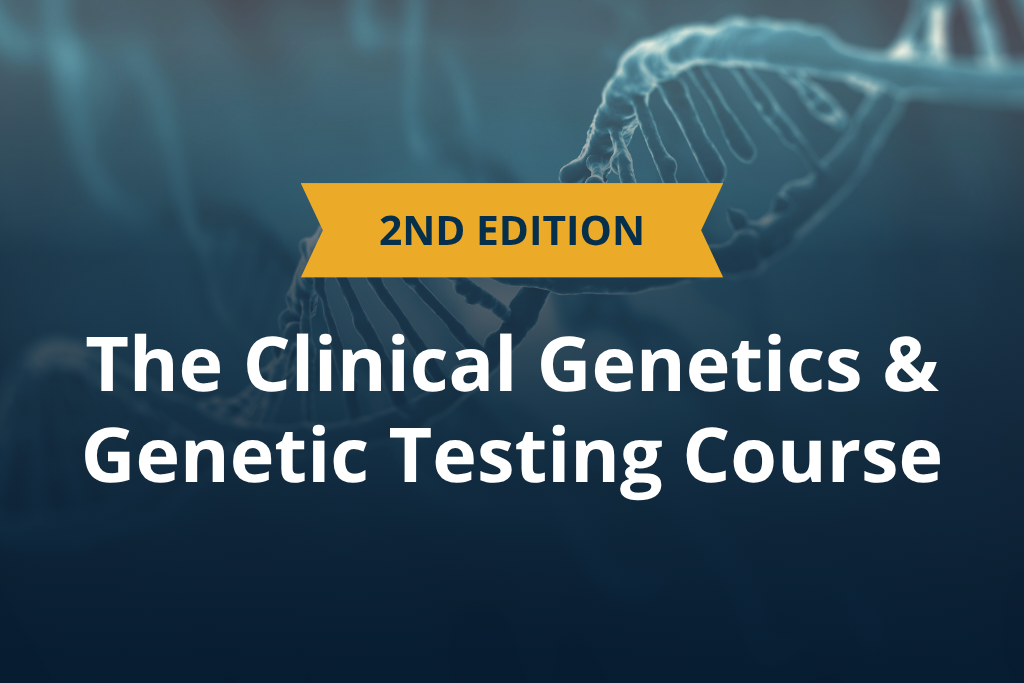 Product image for The Clinical Genetics and Genetic Testing Course, 2nd Edition