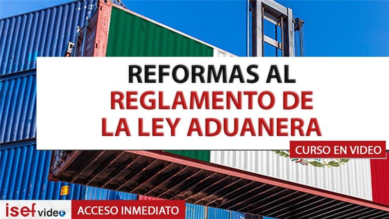 Imagen de producto para REFORMAS AL REGLAMENTO DE LA LEY ADUANERA