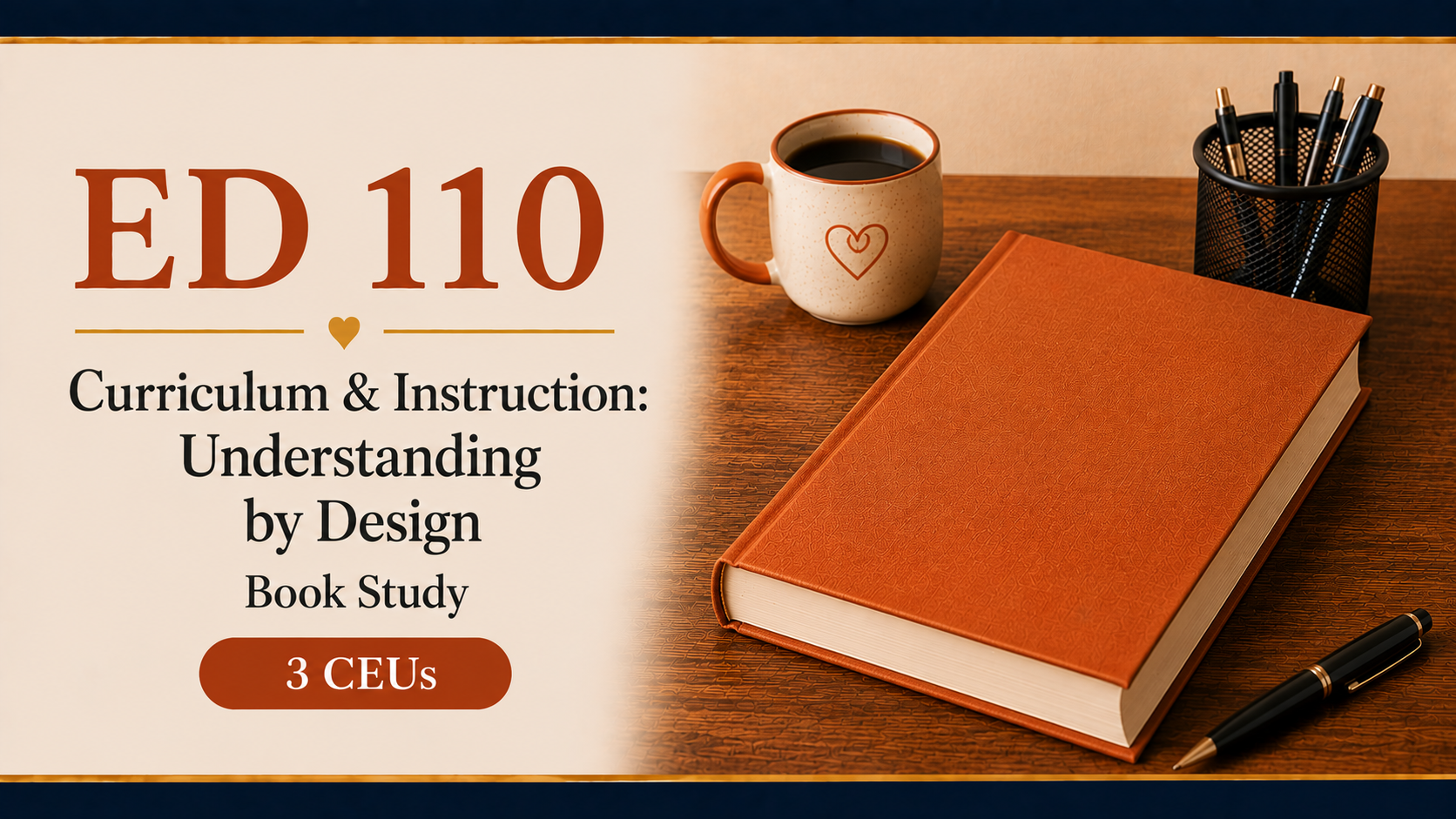 Product image for ED 110 Curriculum & Instruction: Understanding by Design Book Study (3 CEUs or 45 Clock Hours)