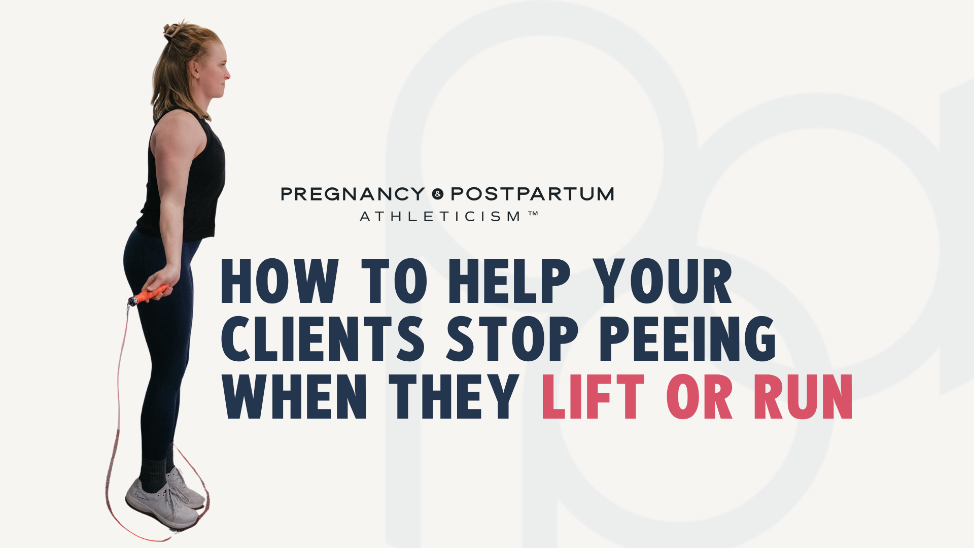 Product image for How to help your clients stop peeing when they lift or run