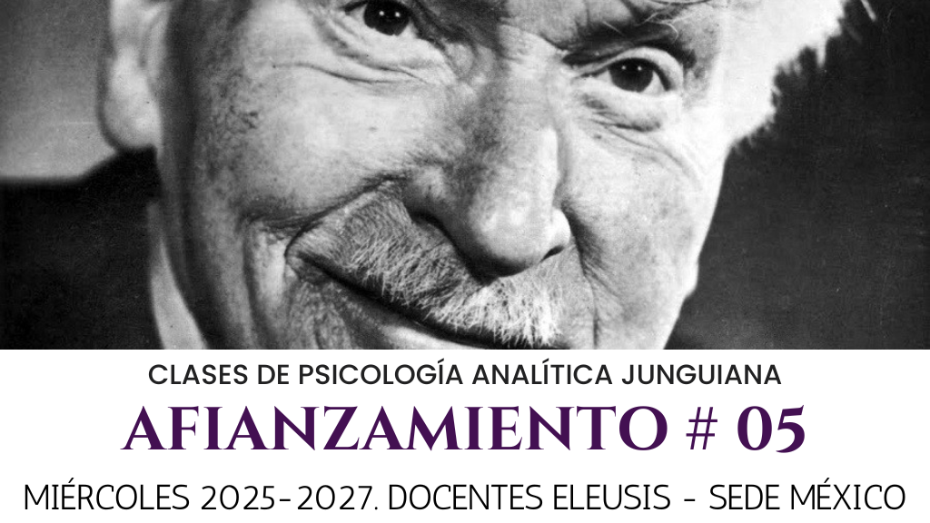 Product image for AFIANZAMIENTO EN PSICOLOGÍA ANALÍTICA. Grupo 5 (MIÉRCOLES 2025-2027). DIRECTORES ELEUSIS - SEDE MÉXICO: FANNY POBLETE, LAURA GONZÁLEZ, KARINA AGUADO y SONIA MATÍAS - EN CURSO