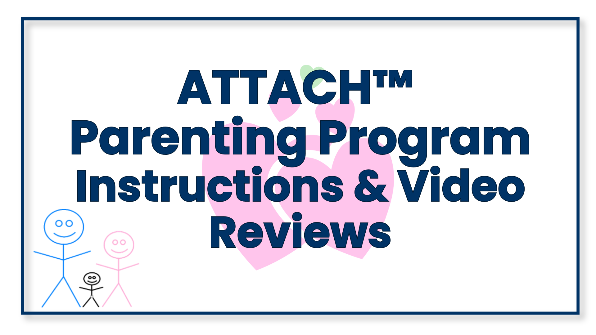 Product image for ATTACH™ Parenting Program: Instructions & Video Reviews