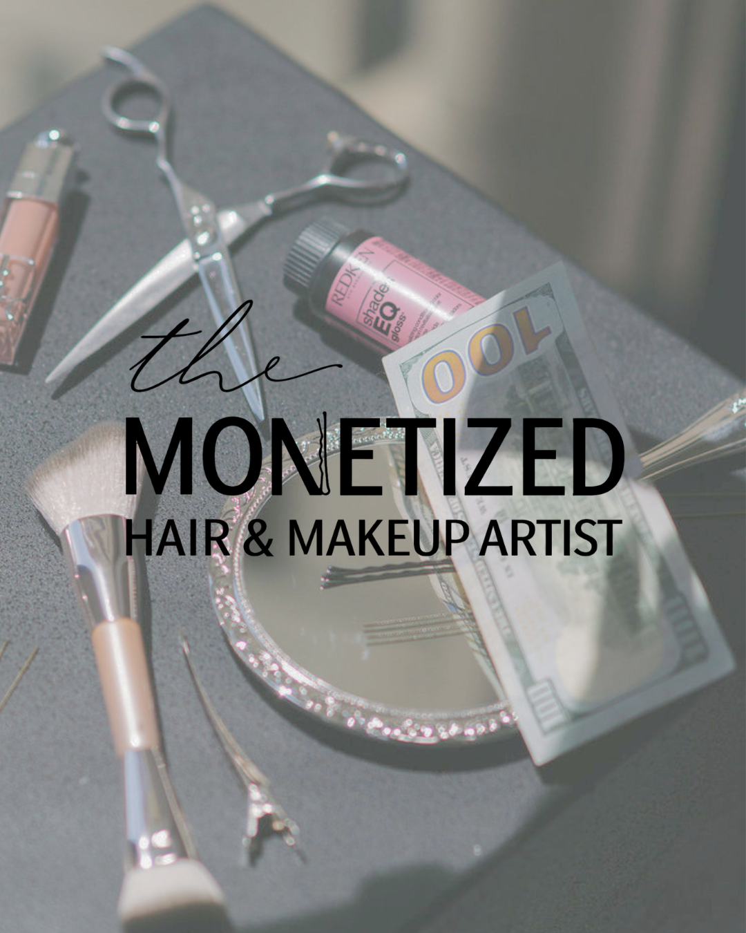 Product image for The Monetized Hair & Makeup Artist