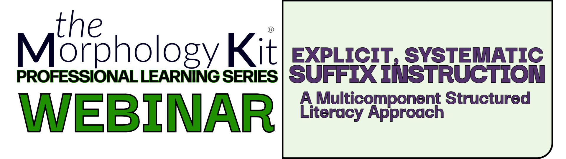Explicit, Systematic Suffix Instruction: A Multicomponent Structured Literacy Approach