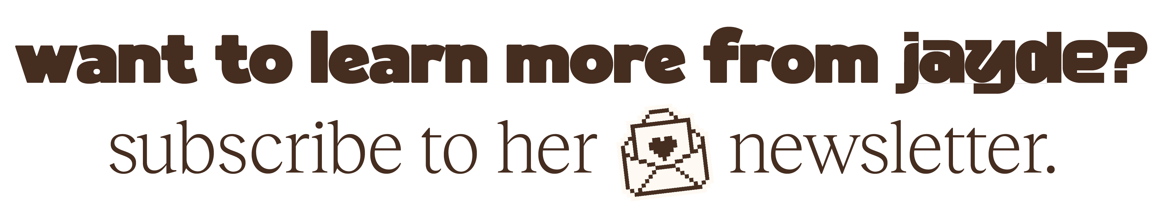 Want to learn more from Jayde? Subscribe to her newsletter.