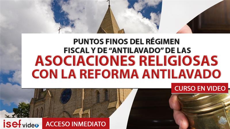 Imagen de producto para PUNTOS FINOS DEL RÉGIMEN FISCAL Y DE ANTILAVADO DE LAS ASOCIACIONES RELIGIOSAS CON LA REFORMA ANTILAVADO