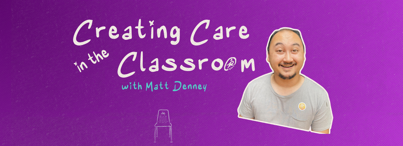 Product image for Creating Care in the Classroom with Matt Denney