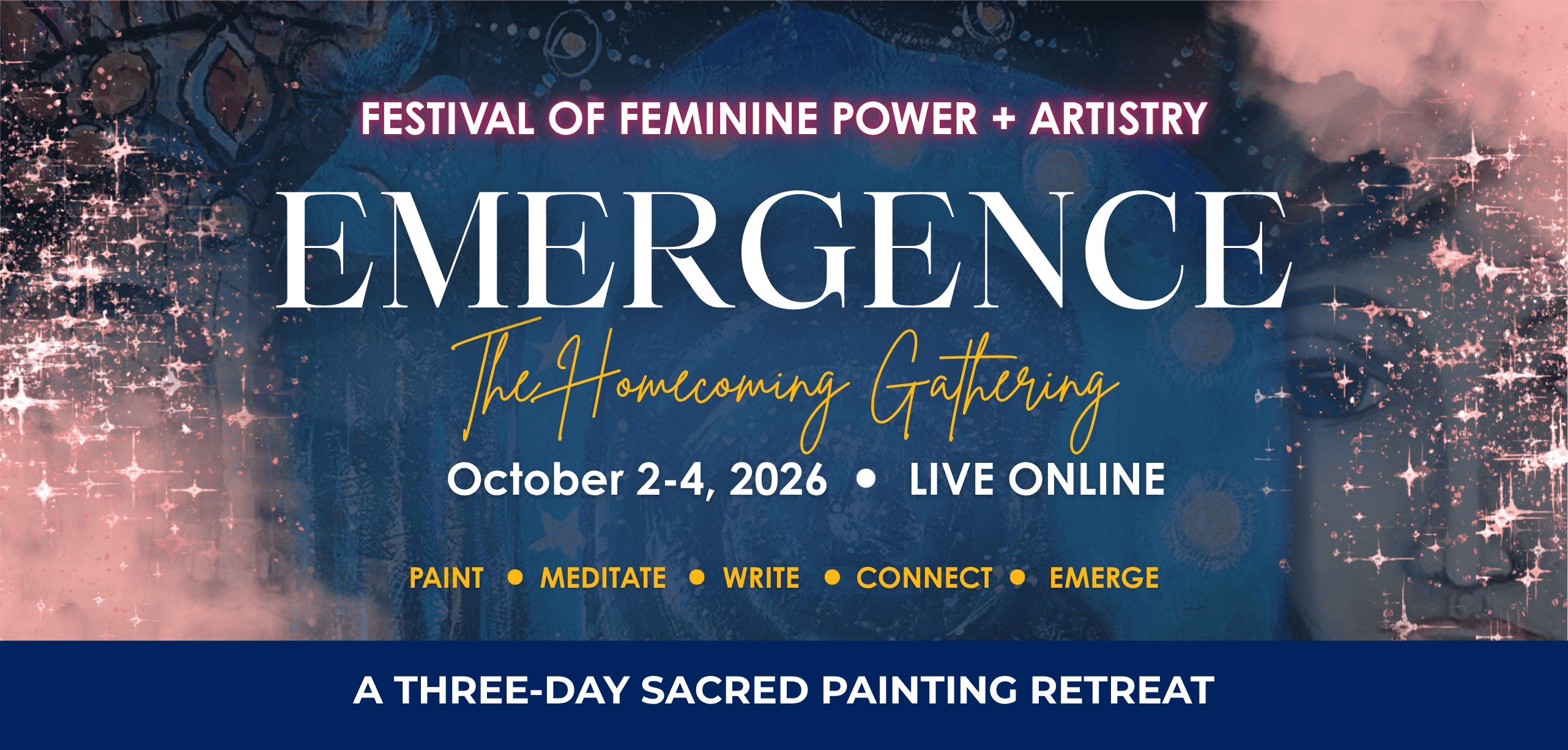 Festival of Feminine Power + Artistry: EMERGENCE, The Homecoming Gathering, October 2–4, 2026, live online.