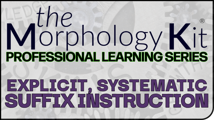 Product image for Explicit, Systematic Suffix Instruction: A Multicomponent Structured Literacy Approach
