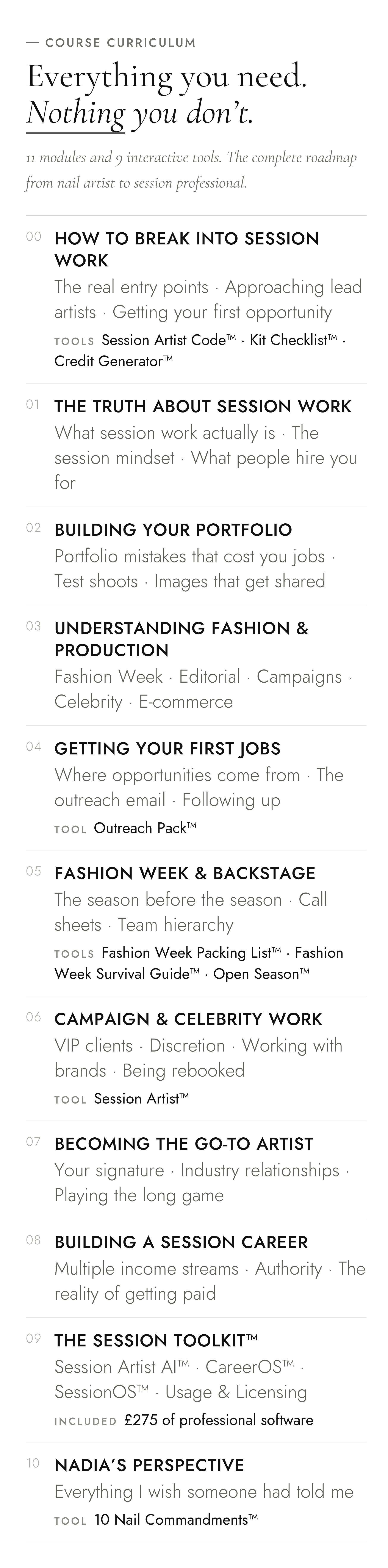 Course curriculum: 11 modules covering how to break into session work, the truth about session work, building your portfolio, understanding fashion and production, getting your first jobs, Fashion Week and backstage, campaign and celebrity work, becoming the go-to artist, building a session career, the Career Operating System™, and Nadias perspective.