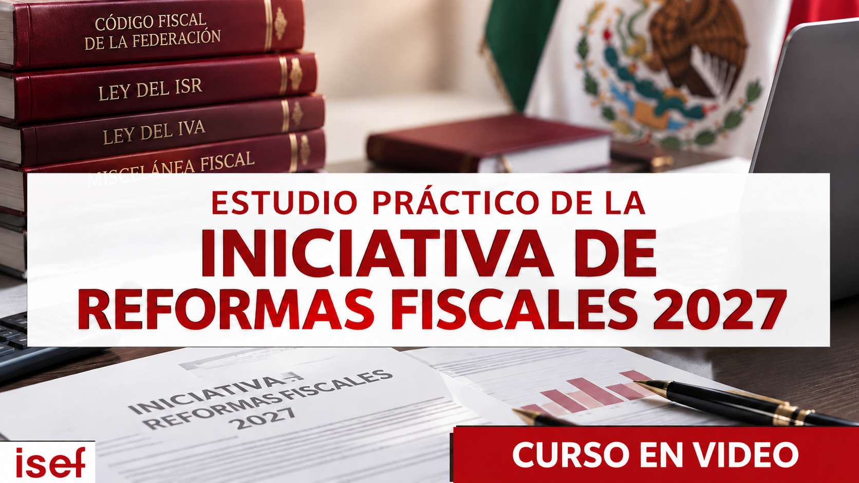 Imagen de producto para ESTUDIO PRÁCTICO DE LA INICIATIVA DE REFORMAS FISCALES 2027 - Dr. Jesús Hernández Rodríguez