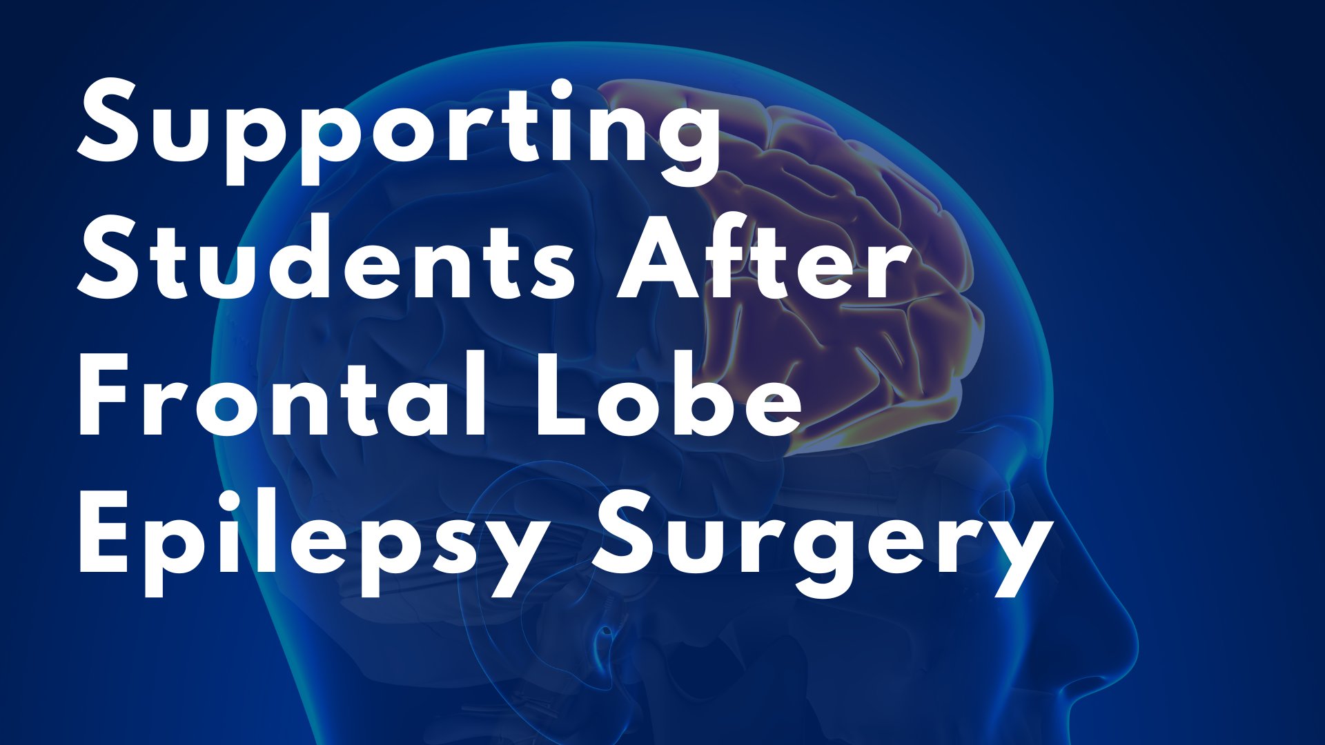 Product image for Supporting Students After Frontal Lobe Epilepsy Surgery: Guidance for School Teams & Educators