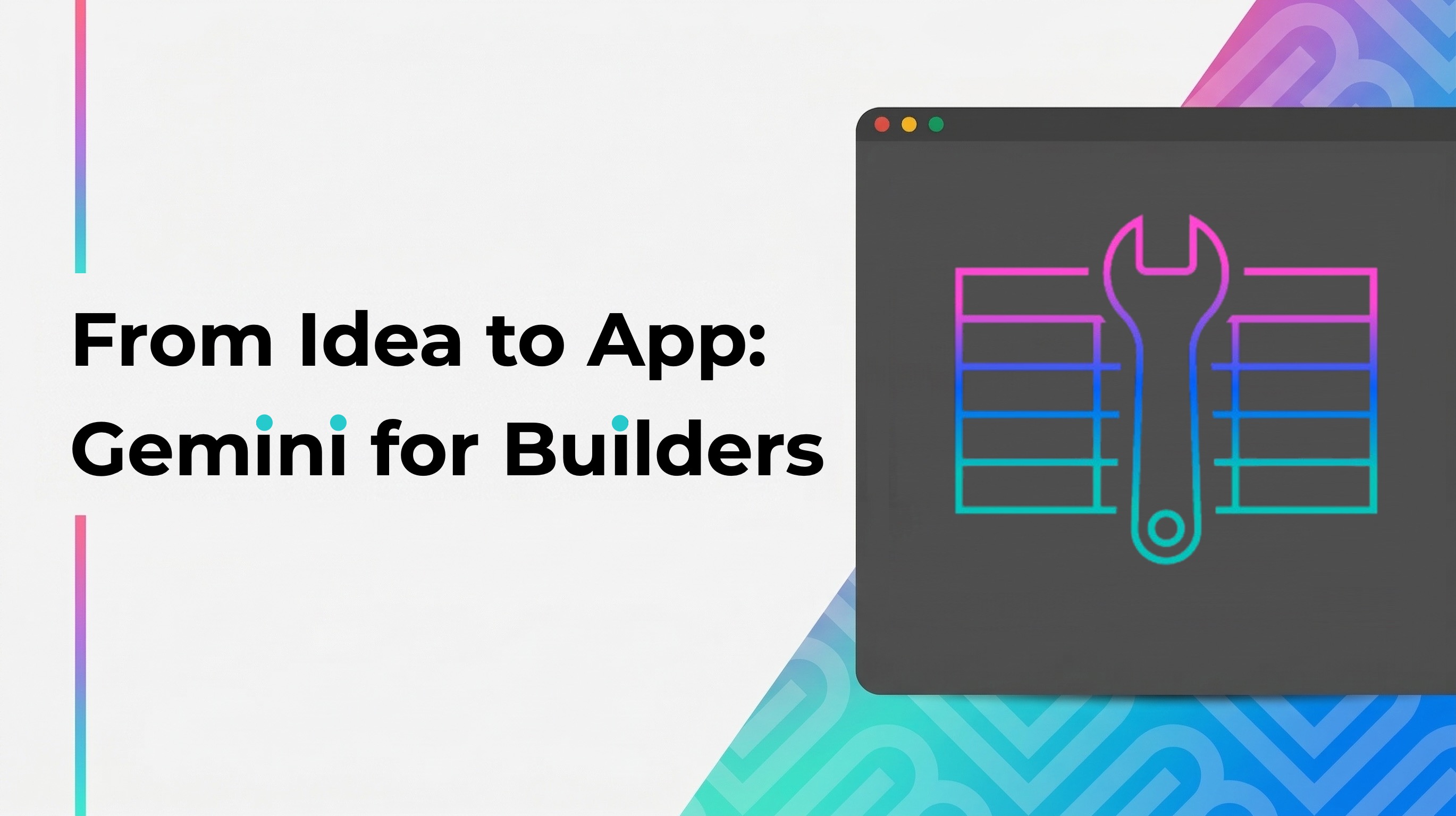 Product image for From Idea to App: Gemini for Builders