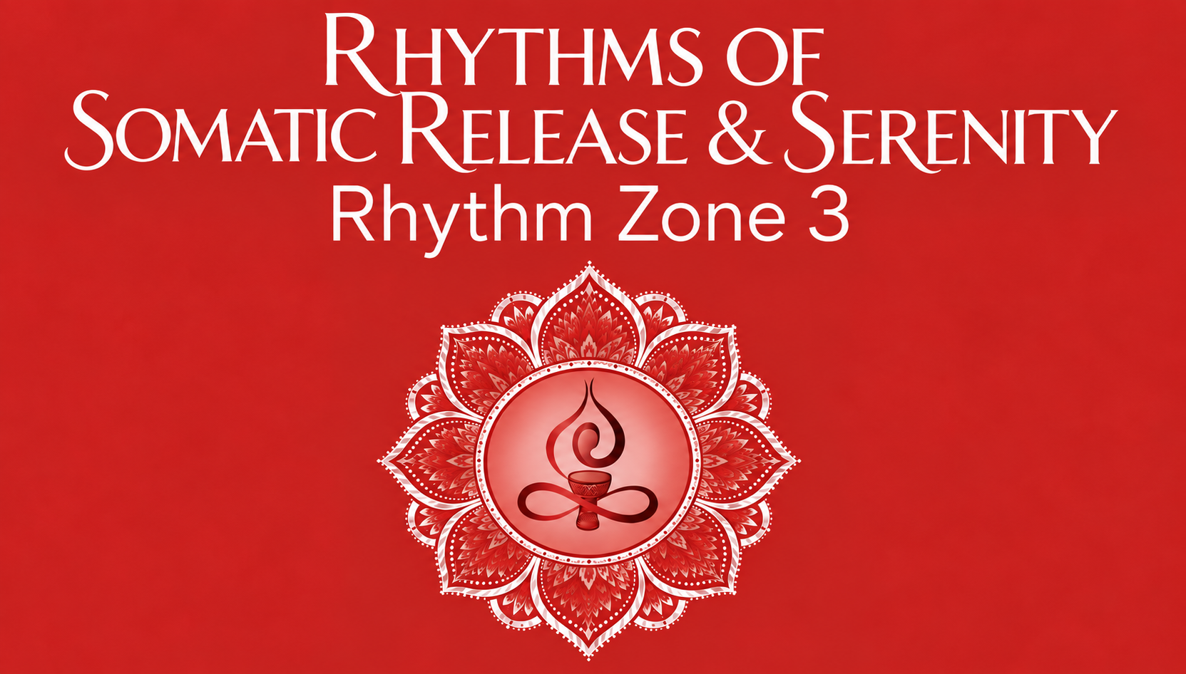 Product image for Fall 2026 Rhythms of Somatic Release & Serenity 40 Day Journey - Rhythm Zone 3 Material