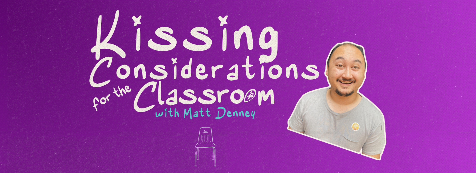 Product image for Kissing Considerations for the Classroom with Matt Denney