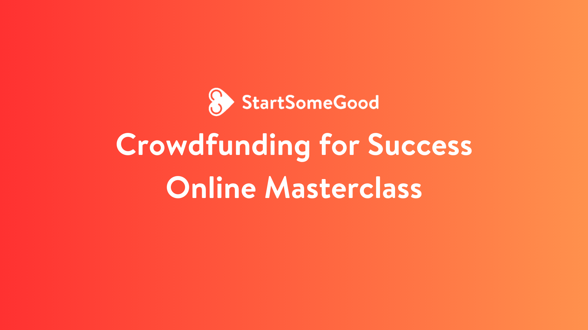 Product image for Crowdfunding for Success by StartSomeGood