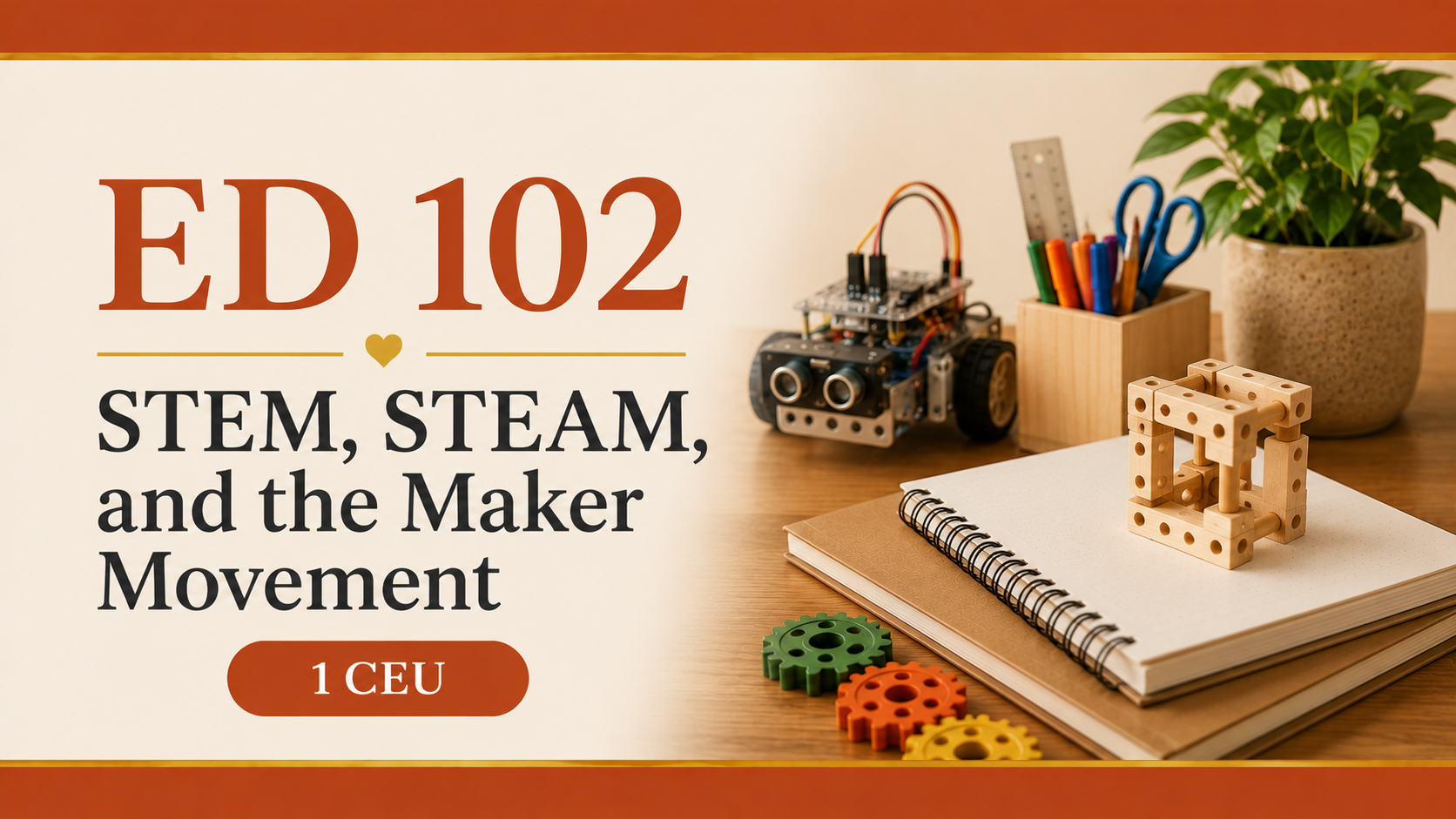 Product image for ED 102 STEM, STEAM, and the Maker Movement (1 CEU - 15 Clock Hours)