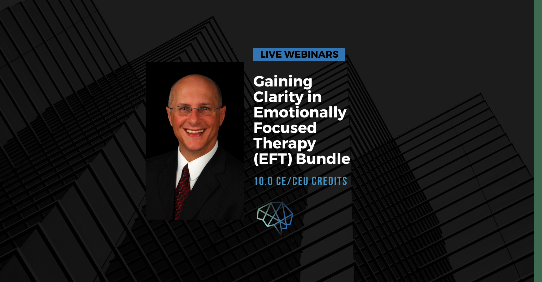 Live webinars. Gaining clarity in Emotionally Focused Therapy (EFT) bundle. 10.0 CE/CEU credits.