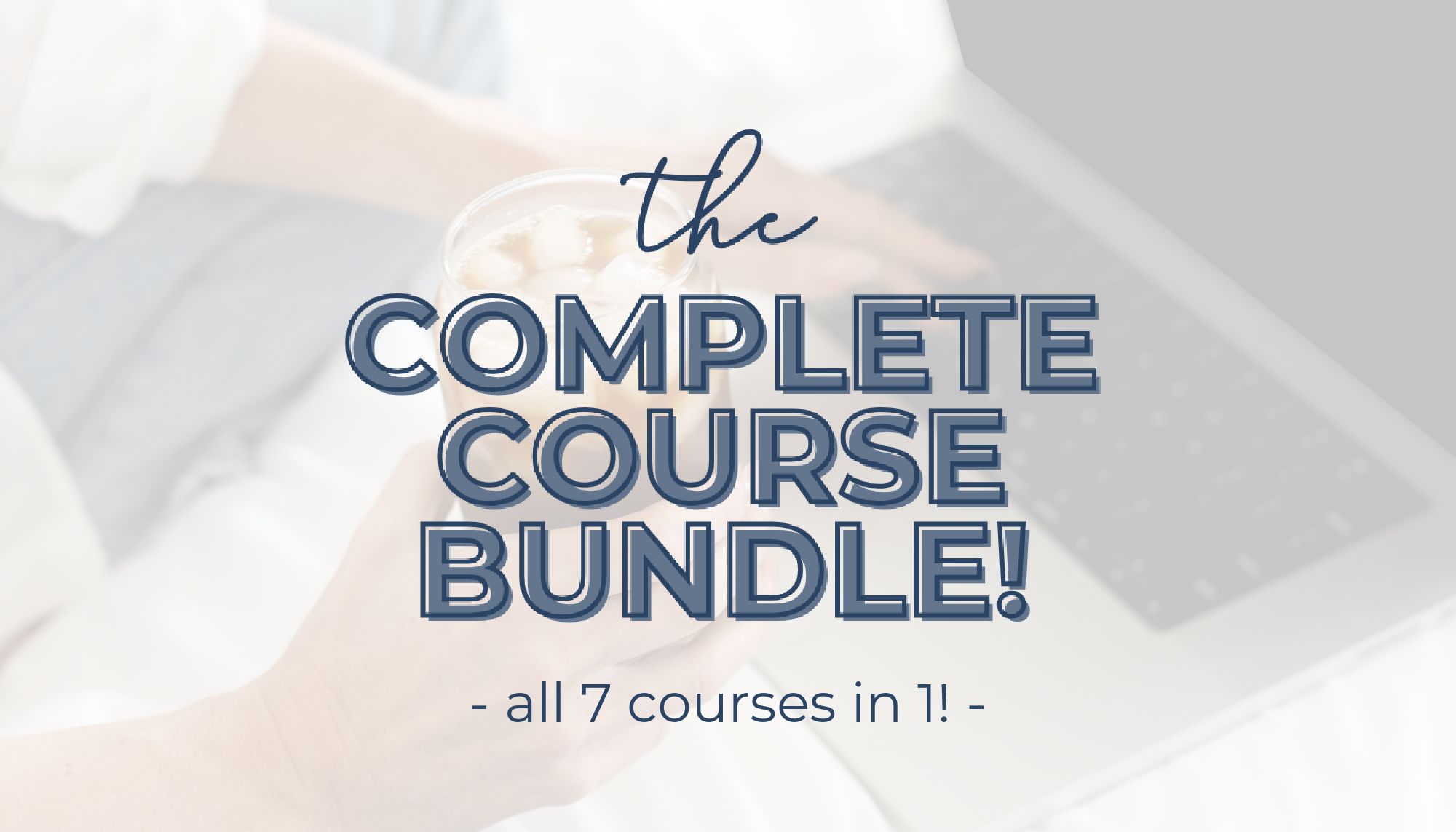 Product image for The Complete Course Bundle!