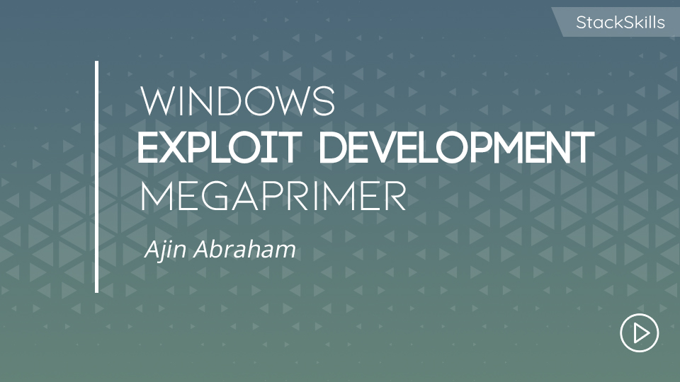 Windows Exploit Development Megaprimer | StackSkills