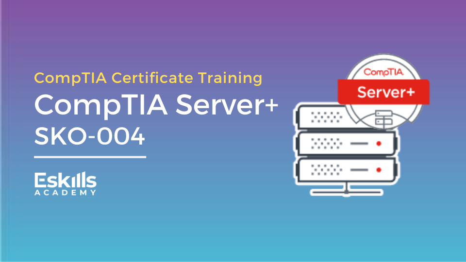 CompTIA Server+ | Eskills Academy