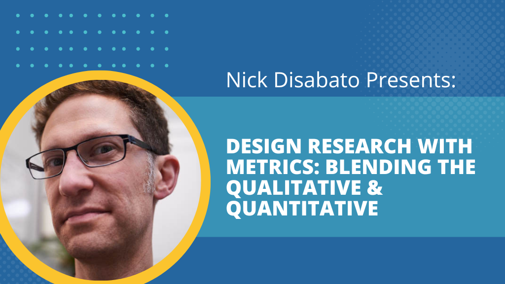 Product image for Nick Disabato Presents: Design Research with Metrics: Blending the Qualitative & Quantitative